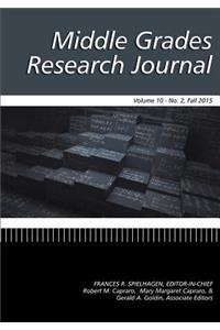 Middle Grades Research Journal Volume 10, Issue 2, Fall 2015