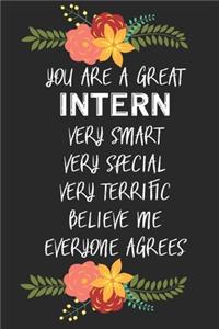 You Are A Great Intern Very Smart Very Special Very Terrific Believe Me Everyone Agrees