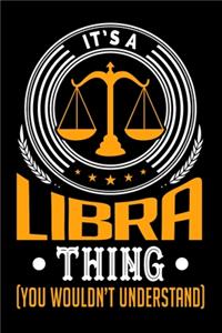 It's A Libra Thing (You Wouldn't Understand)