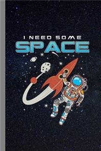 I Need Some Space