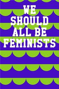 We Should All Be Feminists