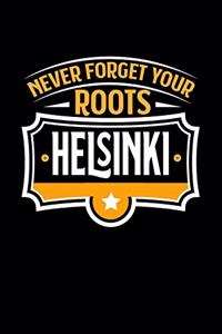 Helsinki Never Forget your Roots