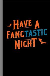 Have A Fangtastic Night
