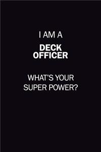 I Am A Deck Officer, What's Your Super Power?