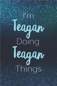 I'm Teagan Doing Teagan Things