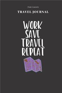 Work Save Travel Repeat - Travel Journal