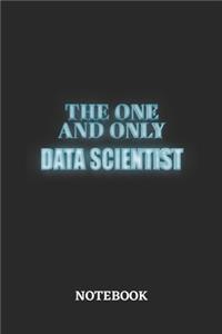 The One And Only Data Scientist Notebook: 6x9 inches - 110 blank numbered pages - Greatest Passionate working Job Journal - Gift, Present Idea