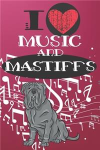 I Love Music and Mastiffs