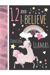 12 And I Believe In Dancing Llamas
