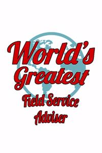 World's Greatest Field Service Adviser