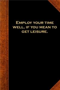 2020 Weekly Planner Ben Franklin Quote Employ Time Vintage Style 134 Pages