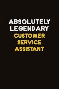 Absolutely Legendary Customer Service Assistant