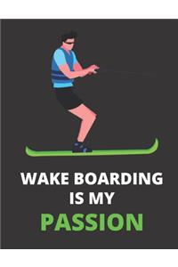 Wakeboarding Is My Passion