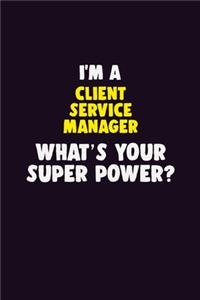 I'M A Client Service Manager, What's Your Super Power?