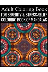 Adult Coloring Book For Serenity & Stress-Relief Coloring Book Of Mandalas