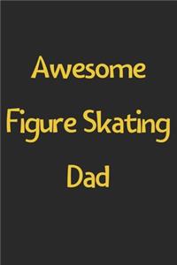 Awesome Figure Skating Dad