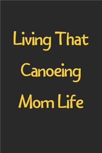 Living That Canoeing Mom Life
