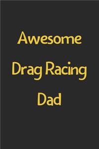 Awesome Drag Racing Dad