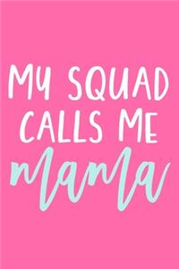 My Squad Calls Me Mama