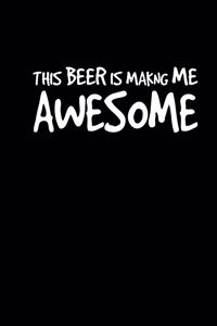 This beer is making me awesome: 110 Game Sheets - 660 Tic-Tac-Toe Blank Games - Soft Cover Book for Kids for Traveling & Summer Vacations - Mini Game - Clever Kids - 110 Lined page