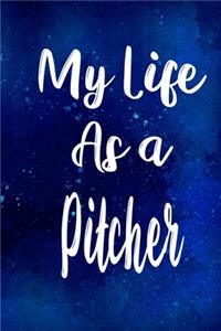 My Life as a Pitcher
