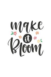 Make It Bloom: 150 Lined Journal Pages / Diary / Notebook with Spring Flowers on the Cover