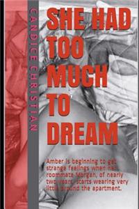 She Had Too Much to Dream