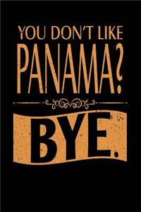You Don't Like Panama? Bye.
