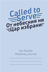 Called to Serve Two-Transfer Lds Missionary Journal