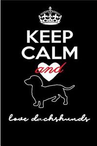Keep Calm and Love Dachshunds