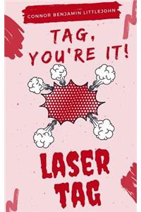 Tag, You're It! Laser Tag