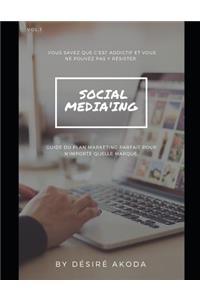Social Media'ing: Guide Du Plan Marketing Pour n'Importe Quelle Marque