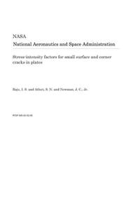 Stress-Intensity Factors for Small Surface and Corner Cracks in Plates