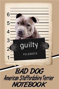 Bad Dog American Staffordshire Terrier Notebook