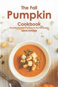 The Fall Pumpkin Cookbook