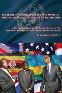 The Theory of Conspiracy and the Main Actors in Creating the Culture of Violence in Eastern Congo