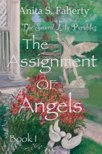 Sword Lily Parables: The Assignment of Angels