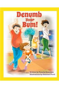 Denumb Your Bum!