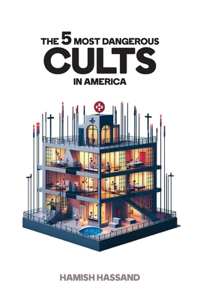 5 Most Dangerous Cults In America