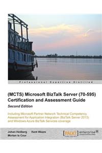 Microsoft BizTalk Server 2010 (70-595) Certification Guide (Second Edition)