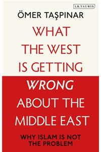 What the West Is Getting Wrong about the Middle East