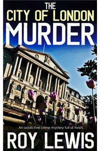 CITY OF LONDON MURDER an addictive crime mystery full of twists