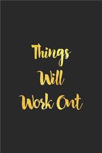 Things Will Work Out