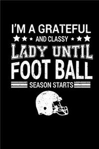 I'm a Grateful and Classy Lady Until Football Season Starts