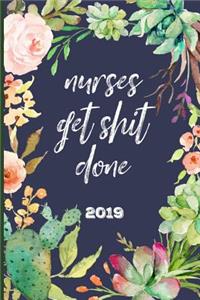 Nurses Get Shit Done 2019: Weekly Planner, Week to Week to View. a 52 Week Journal Planner, Scheduler, Organizer, Appointment Notebook