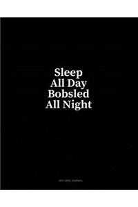 Sleep All Day Bobsled All Night: Dot Grid Journal