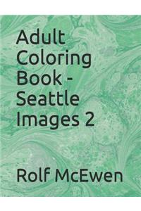 Adult Coloring Book - Seattle Images 2