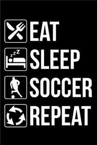 Eat Sleep Soccer Repeat