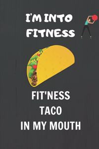 I'm Into Fitness, Fit'ness Taco In My Mouth