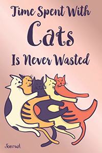 Time Spent with Cats Is Never Wasted Journal